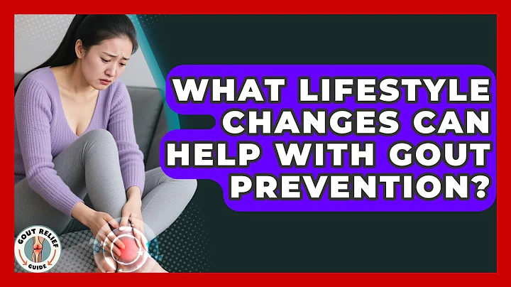 What Lifestyle Changes Can Help With Gout Prevention? | Gout Relief Guide News