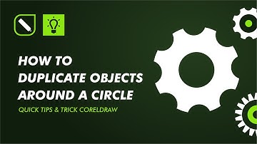 How To Duplicate Objects Around A Circle - CorelDraw Tutorial