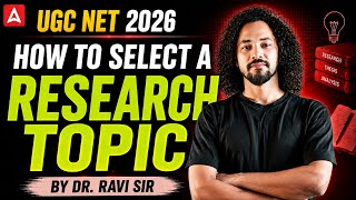 UGC NET 2026 Research | How To Select A Research Topic | UGC NET Research By Ravi Singh