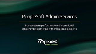 SpearMC PeopleSoft Administration Managed Services