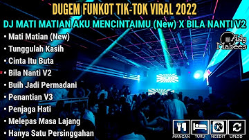DJ MATI MATIAN AKU MENCINTAIMU (New) X BILA NANTI V2 || DUGEM FUNKOT TIK-TOK VIRAL 2022