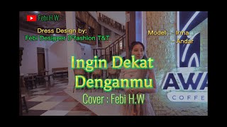 Download Lagu Meriam bellina - INGIN DEKAT DENGANMU (Cover : Febi H.W) MP3