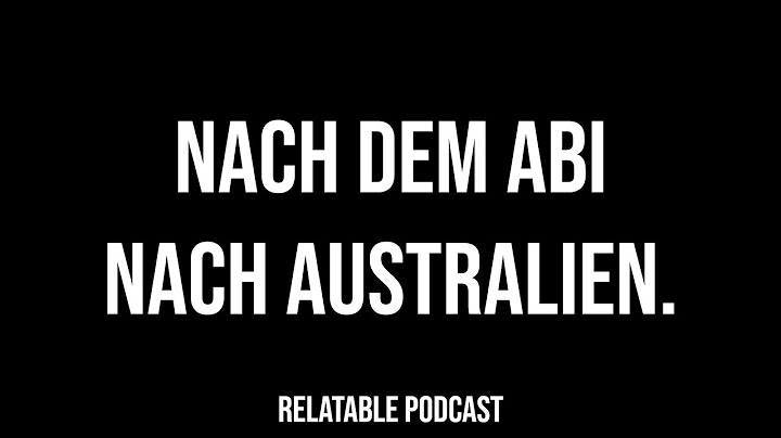 Nach dem Abi nach Australien - let's go. | Relatable Podcast