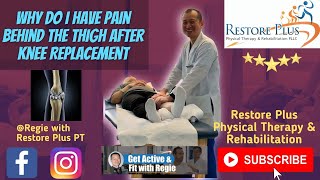 Why Do I Have Pain Behind the Thigh After Knee Replacement