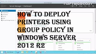 15. Deploying Printers Using Group Policy in Windows server 2012 R2 (70-410)