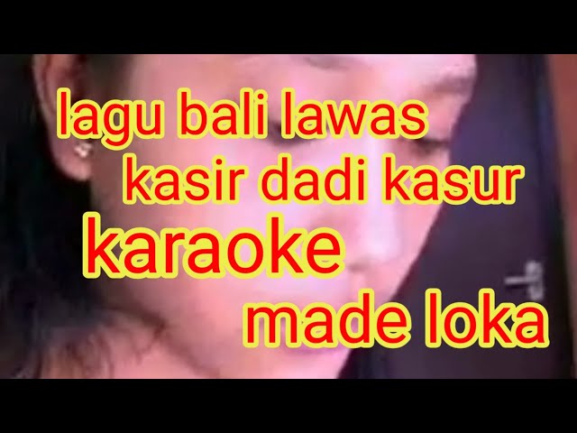 lagu Bali lawas kasir dadi kasur karaoke Made loka class=