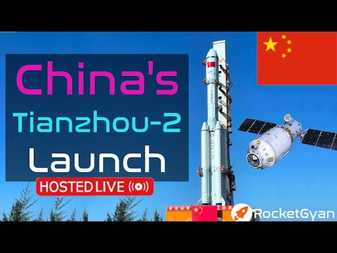 [Scrubbed] China Space Station Launch LIVE | Tianzhou 2 cargo module Launch | Long March 7 Launch