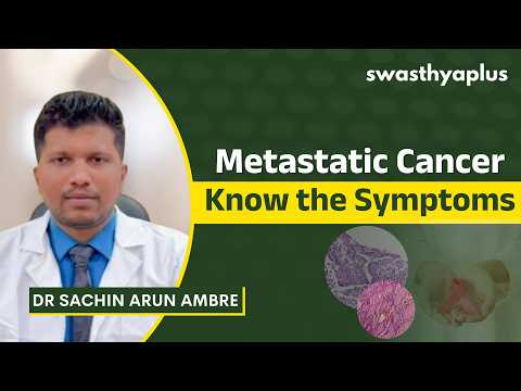 What is Metastatic Cancer? | Causes & Treatment | Dr Sachin Arun Ambre