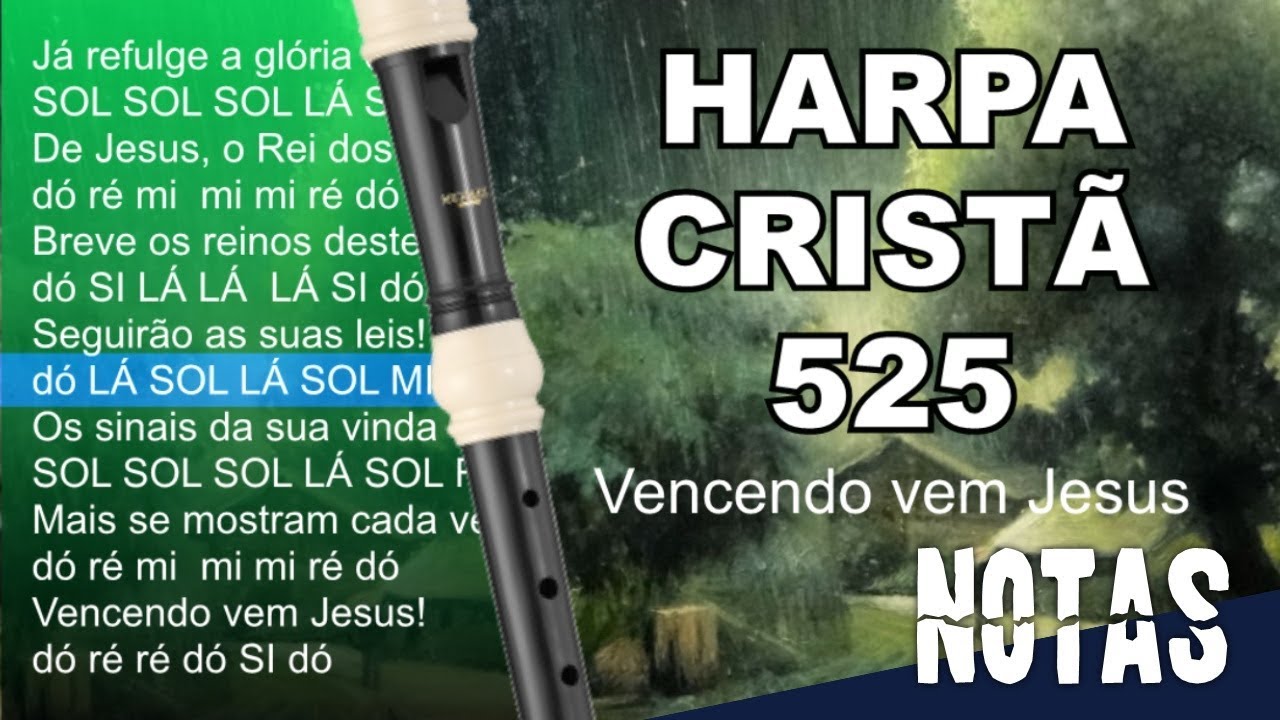 Harpa Cristã 525 Vencendo vem Jesus Cifra melódica YouTube