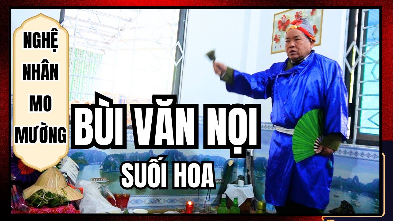 Nghệ Nhân Mo Mường Bùi Văn Nọi | Người Giữ Hồn Di Sản Văn Hóa Dân Tộc Mường