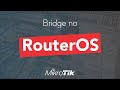 #09 - Dicas MikroTik - Bridge no RouterOS #bridge, #routeros