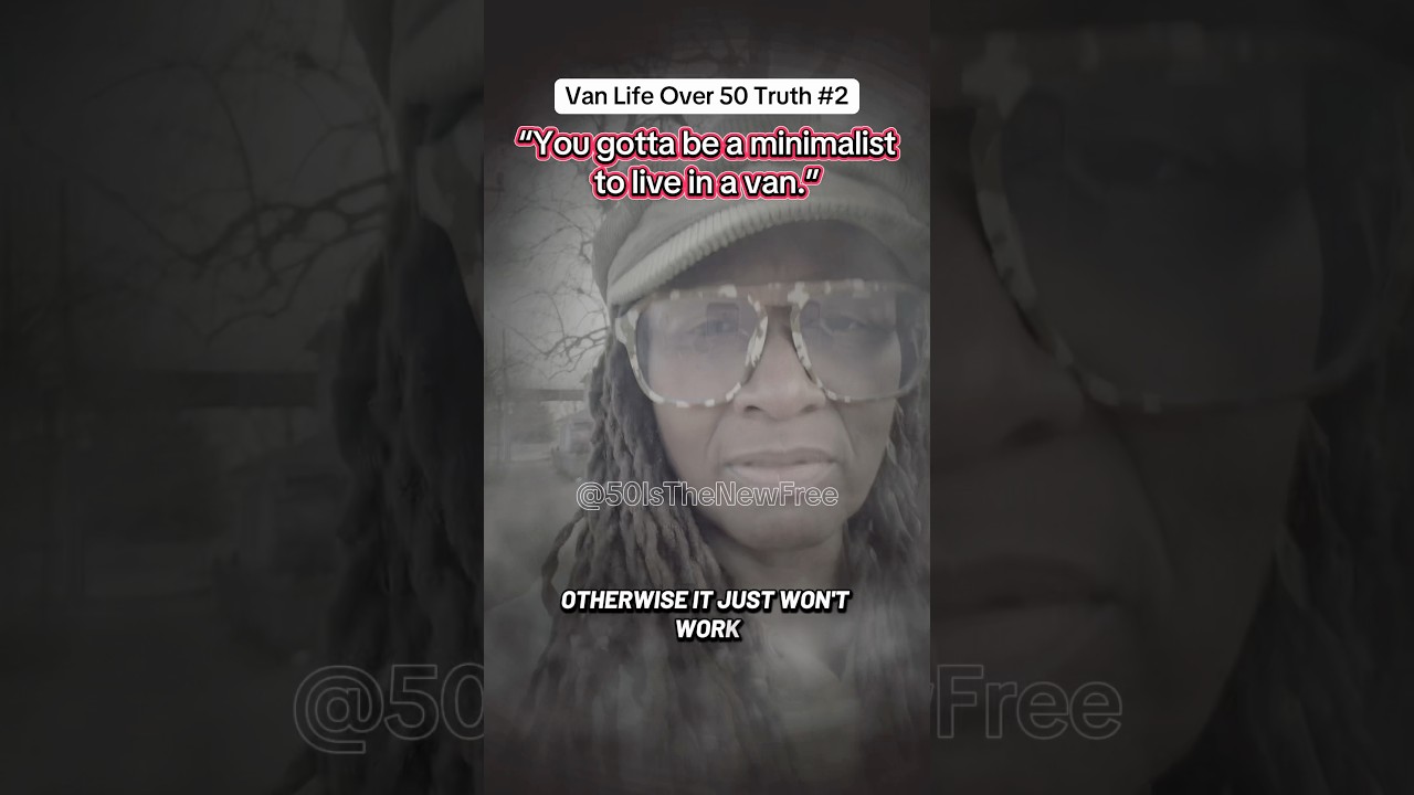 You gotta be a MINIMALIST to live in a van? | Van Life Over 50 Truth #2 | 50+ Black Woman Van Life