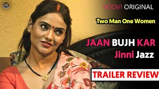 Jaan Bujh kar Official Trailer Review | Jinni Jazz | Voovi | Jaan Bujhkar Trailer Explain |