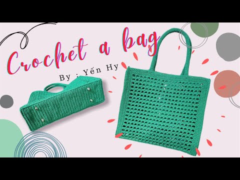 #1 👜 Crochet a bag | Hướng dẫn móc túi xách size 30cm / Yến Hy – Yenhy Handmade Mới Nhất