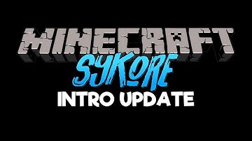 Official Minecraft SyKore Intro (Updated)