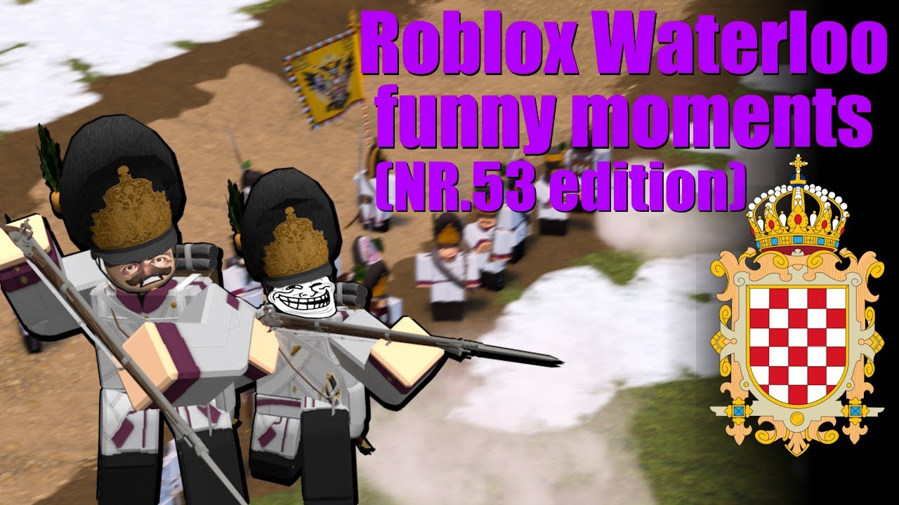 Roblox Waterloo Funny Moments | NR.53 Edition - YouTube