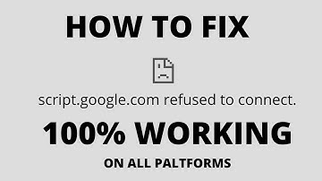 How to Fix script google com refused to connect
