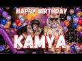 KAMYA Happy Birthday Song - Happy Birthday to Kamya