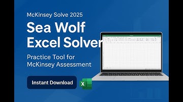 How to Use the Sea Wolf Excel Solver – McKinsey Solve Prep 2025