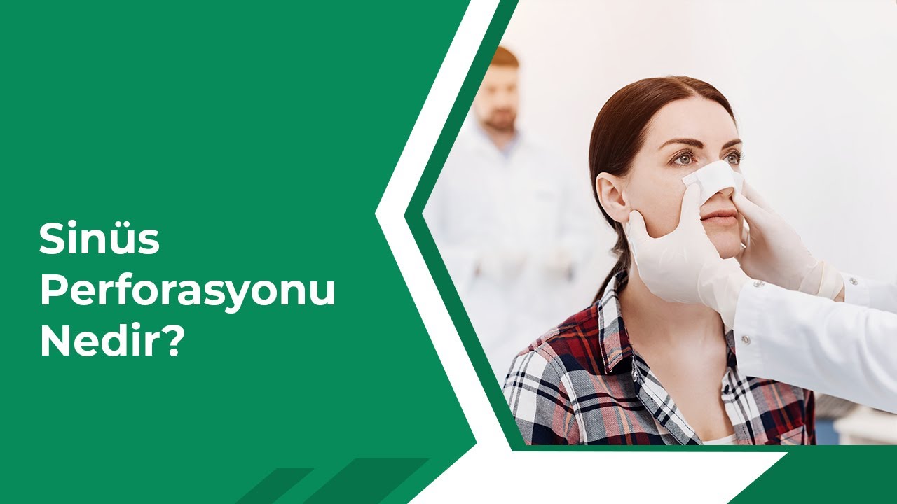 Sinüs Perforasyonu Nedir?