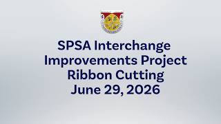 SPSA Interchange Improvements Project Ribbon Cutting (6-29-26)