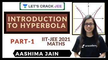 L1: INtroduction To Hyperbola | Part-1 | Maths for JEE 2021 | Let