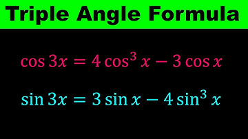 Triple Angle Formulas - Deriving the Triple angle formula for sine and cosine