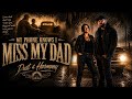 Some Dads Don’t Say “I Love You” | My Phone Knows I Miss My Dad /Dust &amp; Harmony