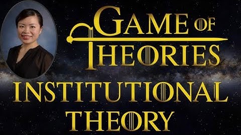 Institutional theory | Old institutional theory | Neo-institutional theory [Game of Theories: #15]
