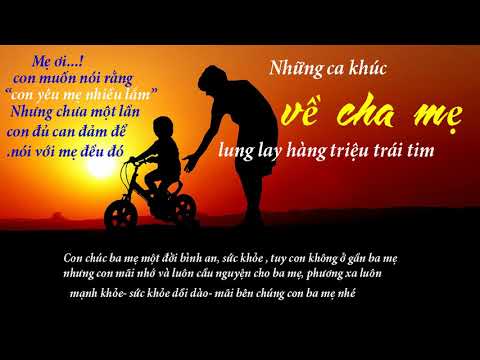 Video CÁC BÀI HÁT VỀ CHA MẸ CẢM ĐỘNG HAY NHẤT 2019 - NGHE ĐI... - youtube