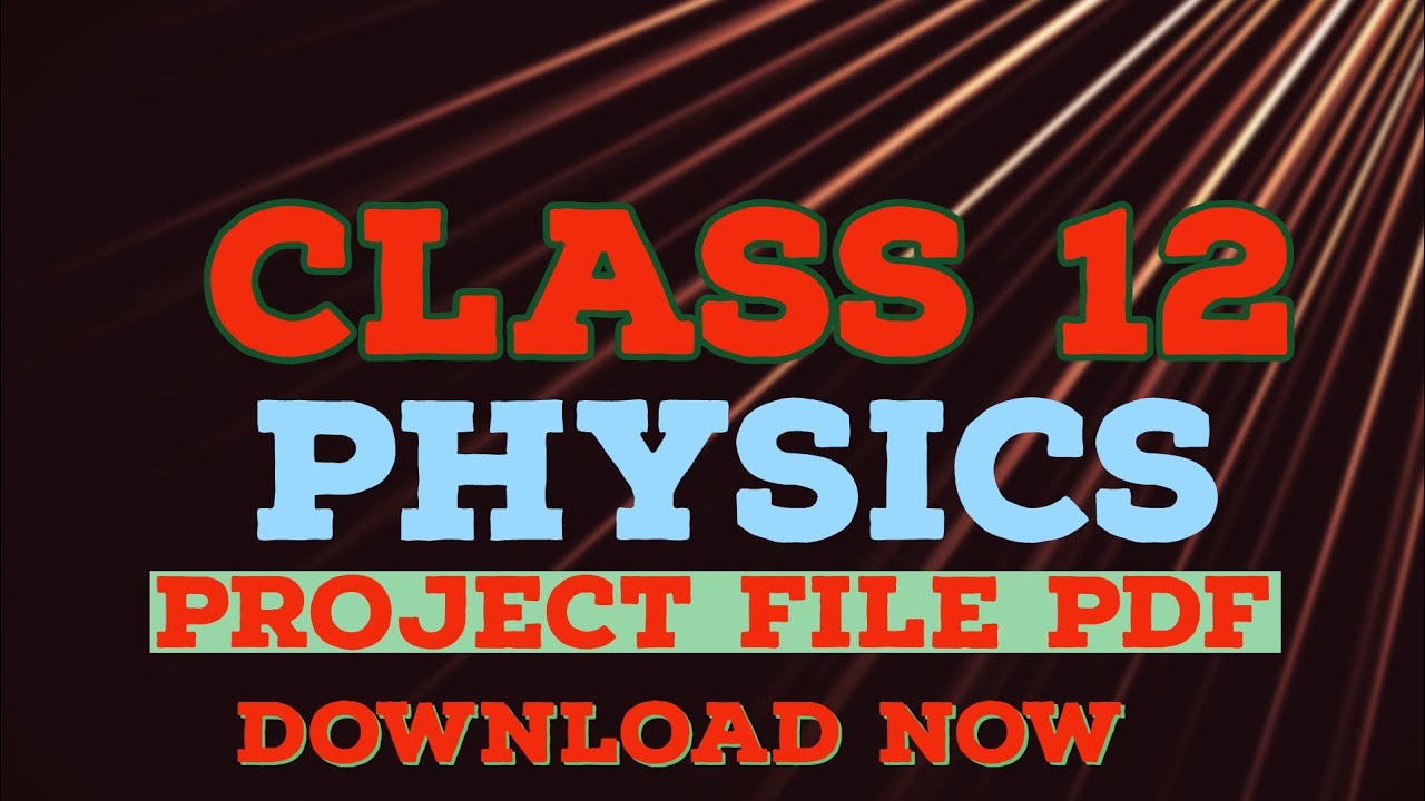 Class 12 Physics Project File PDF | Download Now 👇 - YouTube