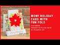 Wow! Holiday Card with Fancy Fold and Poinsettia