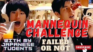 IS IT STILL A TREND | MANNEQUIN CHALLENGE  | FAILED OR NOT | JAPANESE STUDENTS