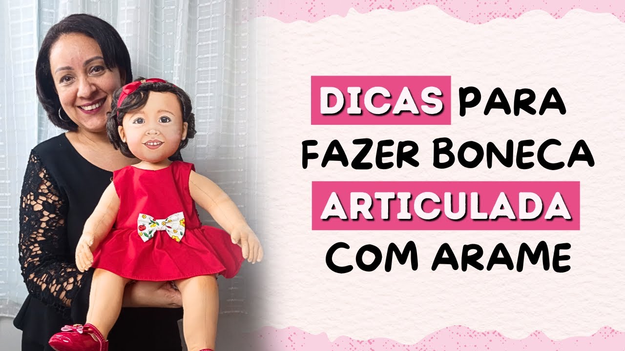 Dicas para fazer Boneca de Pano Articulada com Arame I Elisangela Oliveira
