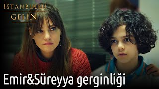 Emir&Süreyya Gerginliği - İstanbullu Gelin