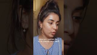 Skincare routine for acne prone skin with Dr. Riya