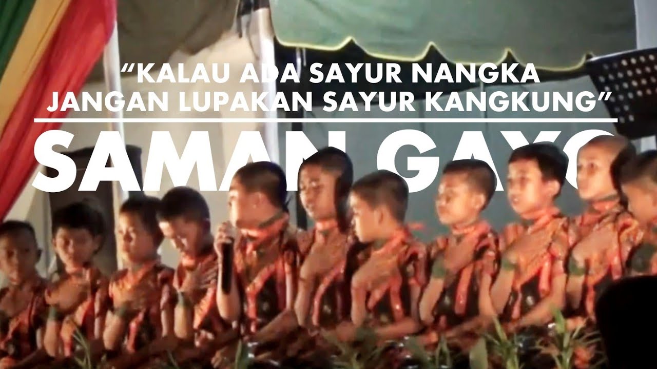 SAMAN GAYO : Kalau Ada Sayur Nangka Jangan Lupakan Sayur Kangkung