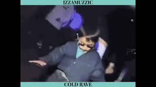 IZZAMUZZIC - COLD RAVE (slowed) Resimi