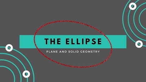 Plane and Solid Geometry : THE ELLIPSE