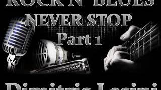 Rock N' Blues Never Stop Part 1 - Dimitris Lesini Greece
