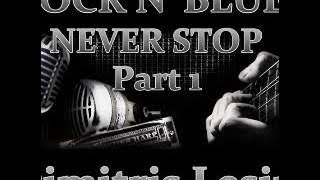 Rock N' Blues Never Stop Part 1 - Dimitris Lesini Greece