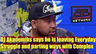 DJ Akademiks says he is leaving Everyday Struggle and parting ways with Complex