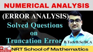 Truncation Errors Solved Questions | Error Analysis Numerical Methods | Numerical Analysis in Hindi