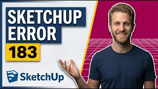 SketchUp Error 183 (Easy Fix Guide)