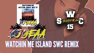 WATCHIN ME X GETTIN JIGGY WIT IT X SWC ISLAND REMIX 2021 DJ YEAA