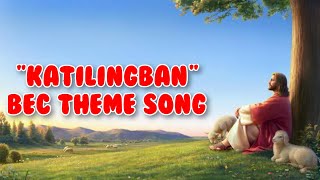 //KATILINGBAN// BEC THEMESONG