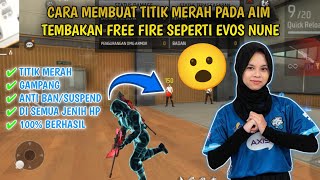 CARA MEMBUAT TITIK MERAH PADA AIM TEMBAKAN FREE FIRE 2023/2024 screenshot 2