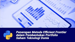 Penerapan Metode Efficient Frontier dalam Pembentukan Portofolio Optimal pada Saham Teknologi Dunia