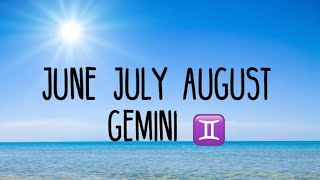 GEMINI - JUNE, JULY, AUG -23 - By the end of Aug its really looking good