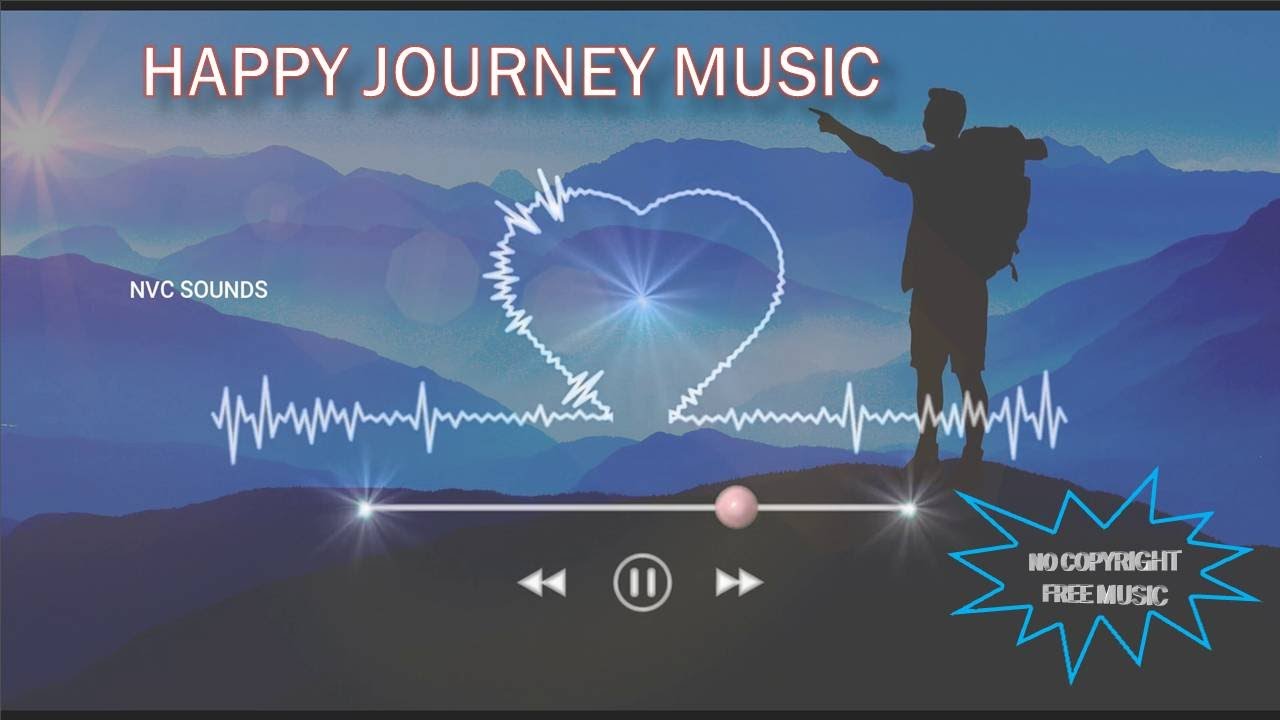 HAPPY JOURNEY VLOG MUSIC | NO COPYRIGHT MUSIC | MUSIC | NVC SOUNDS